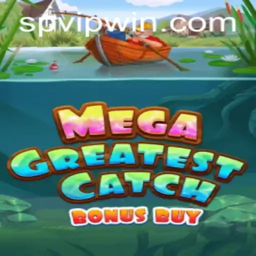 Exploring MegaGreatestCatchBonusBuy: A Gaming Phenomenon Tied with SPVIP.com